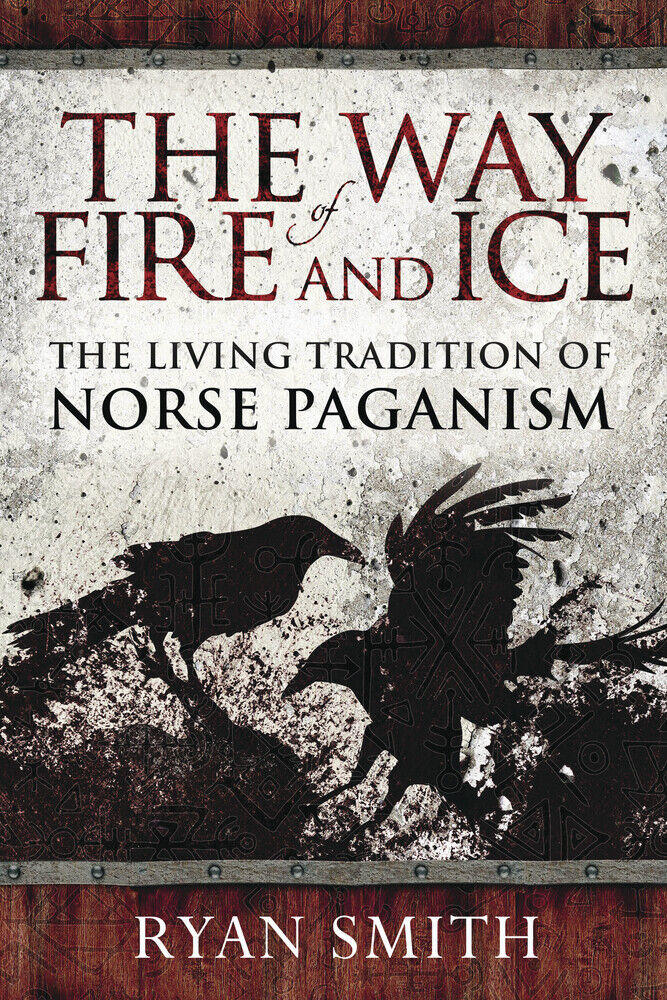 THE WAY OF FIRE AND ICE Living Tradition of Norse Paganism Mythology Book